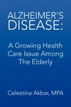 Akbar - Alzheimer's Disease Growing Health Care Issue Among The Eld X555Z. Fixed Price $23.44.