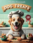 Healthy Homemade Treats: Transform Your Kitchen Into Doggie Delight Fa.... Fixed Price $15.02.
