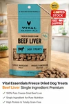 Vital Essentials Freeze Dried Dog Treats Beef Liver Single Ingredient Premium. Fixed Price $10.88.