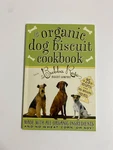 The Organic Dog Biscuit Cookbook By Bubba Rose 25 Recipes Paperback. Fixed Price $5.99.