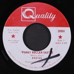 Brutus: Funky Roller Skates / Flyer Quality 7" Single 45 Rpm Canada. Fixed Price $15.00.