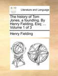 Fielding - History Of Tom Jones A Foundling. By Esq ... Volume 1 X555Z. Fixed Price $32.49.