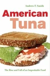 American Tuna : The Rise Fall Of Improbable Food Andrew F.. Fixed Price $8.95.