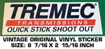Tremec Transmissions Quick Shoot Out-vintage Original Vinyl Decal Sticker. Fixed Price $8.03.