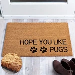 Funny Coir Doormat Hope You Like Pugs Cute Dogs Pets Rugs Front Porch Decor. Fixed Price $19.99.
