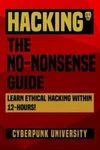 Cyberpunk Programming: Hacking: The No-nonsense Guide Learn Ethical Hacking.... Fixed Price $22.95.