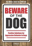 Beware Of The Dog: Positive Solutions For Aggressive By Pat Miller **brand New**. Fixed Price $33.95.