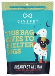 Givepet Breakfast All Day Dog Treats, 11 Oz Premium Ounce (pack Of 1). Fixed Price $24.82.