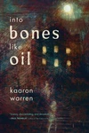 Into Bones Like Oil Paperback Kaaron Warren. Fixed Price $7.90.